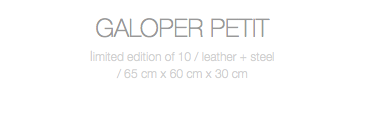 Galoper petit limited edition of 10 / leather + steel / 65 cm x 60 cm x 30 cm