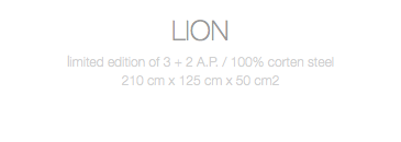 LION limited edition of 3 + 2 A.P. / 100% corten steel 210 cm x 125 cm x 50 cm2